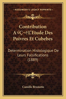 Contribution AÂ L'Etude Des Poivres Et Cubebes:... [French] 1166714551 Book Cover
