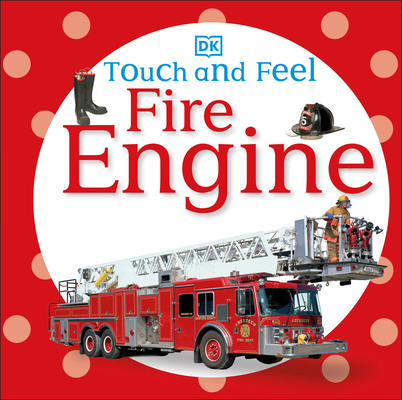 Touch and Feel: Fire Engine 0756689929 Book Cover
