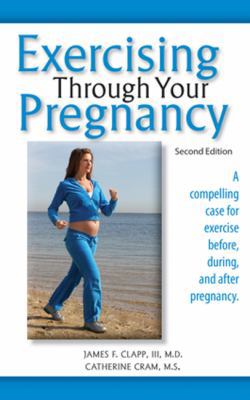 Exercising Through Your Pregnancy 1936374331 Book Cover