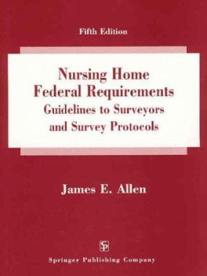 Nursing Home Federal Requirements: Guidelines t... 0826181244 Book Cover