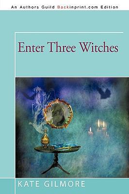 Enter Three Witches 1450209130 Book Cover