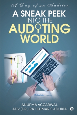 A Sneak Peek Into the Auditing World: A day of ... 1648997074 Book Cover