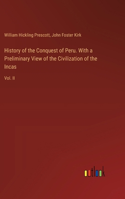 History of the Conquest of Peru. With a Prelimi... 3385316480 Book Cover