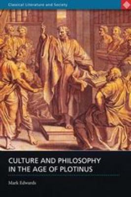 Culture and Philosophy in the Age of Plotinus 0715635638 Book Cover