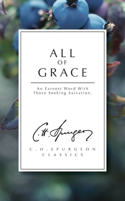 All of Grace: An Earnest Word with Those Seekin... 1871676274 Book Cover