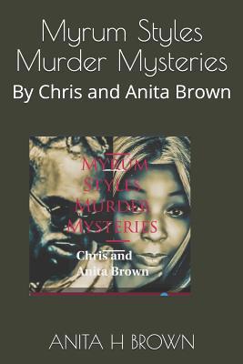 Myrum Styles Murder Mysteries: By Chris and Ani... 1095744178 Book Cover