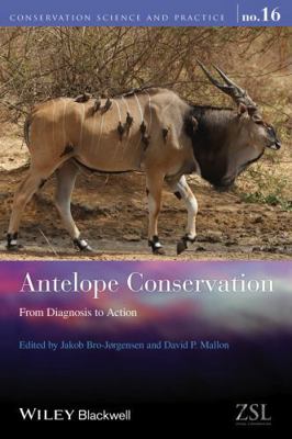 Antelope Conservation: From Diagnosis to Action 1118409639 Book Cover