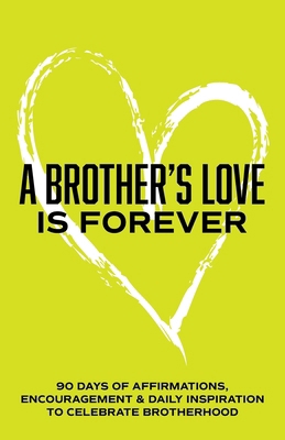 A Brother's love is Forever: 90 Days of Affirma... B0FQP2TT3C Book Cover