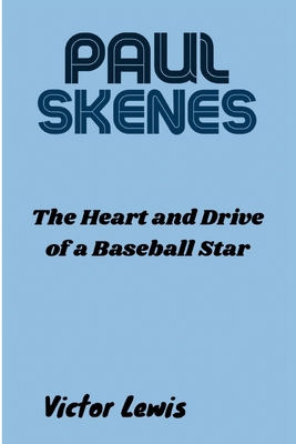 Paul Skenes: The Heart and Drive of a Baseball ...            Book Cover