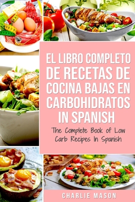 El Libro Completo De Recetas De Cocina Bajas En... [Spanish] 1679596810 Book Cover