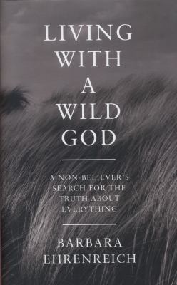 Living With a Wild God: A Non-Believer's Search... 1847084095 Book Cover