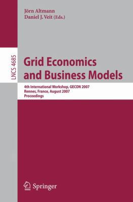Grid Economics and Business Models: 4th Interna... 3540744282 Book Cover