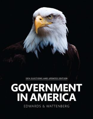 Government in America, 2014 Election Edition Pl... 0134113888 Book Cover