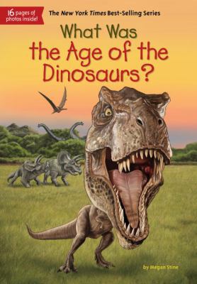 What Was the Age of the Dinosaurs? 045153266X Book Cover