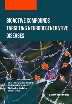 Bioactive Compounds Targeting Neurodegenerative... 9815324861 Book Cover