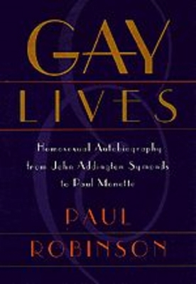 Gay Lives: Homosexual Autobiography from John A... 0226721809 Book Cover