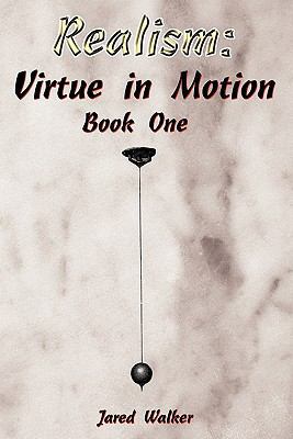 Realism: Virtue in Motion: Book One 146340834X Book Cover