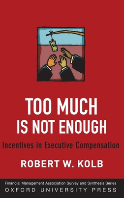 Too Much Is Never Enough: Incentives in Executi... 0199829586 Book Cover