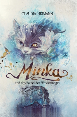 Minka: und das Rätsel der Wassermagie [German] 3384016033 Book Cover