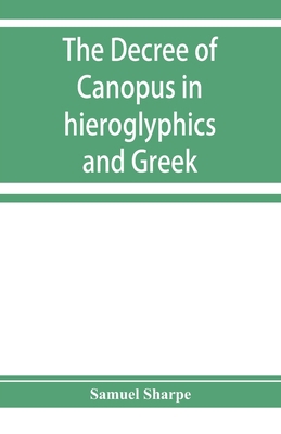 The decree of Canopus in hieroglyphics and Greek 935392829X Book Cover