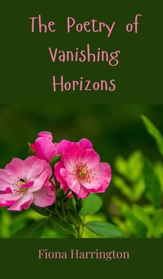 The Poetry of Vanishing Horizons 3690801346 Book Cover