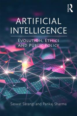Artificial Intelligence: Evolution, Ethics and ... 1138625388 Book Cover