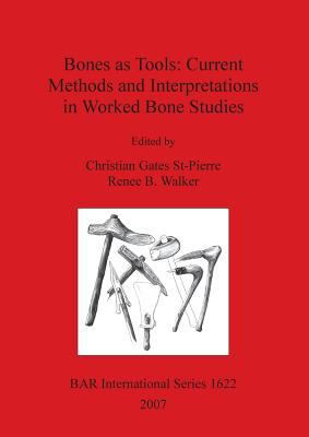 Bones as Tools: Current Methods and Interpretat... 1407300342 Book Cover