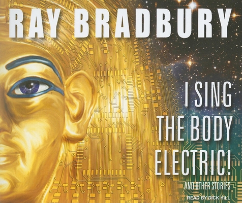 I Sing the Body Electric!: And Other Stories 1400118190 Book Cover