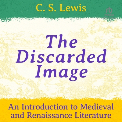 The Discarded Image: An Introduction to Medieva... B0CPT4G3FH Book Cover