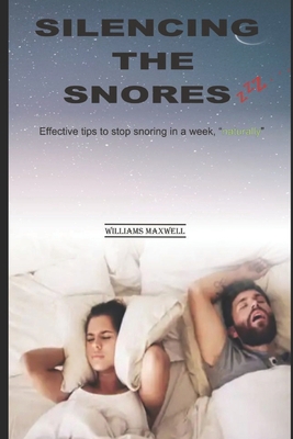 Silencing the Snores: Effective tips to stop sn... B0CHLB66M7 Book Cover