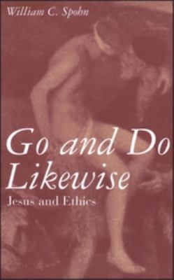 Go and Do Likewise: Jesus and Ethics 0826412912 Book Cover