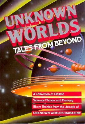 Unknown Worlds: Tales From Beyond: Signed B009C84BOW Book Cover