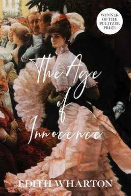 The Age of Innocence (Warbler Classics Annotate... 1962572684 Book Cover