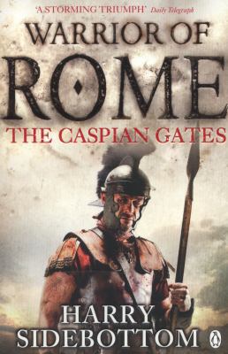 The Caspian Gates. Harry Sidebottom 0141046163 Book Cover