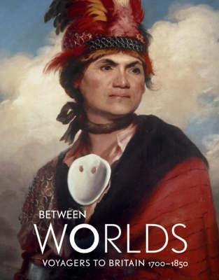 Between Worlds: Voyagers to Britain, 1700-1850 1855143798 Book Cover