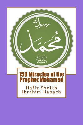 150 Miracles of the Prophet Mohamed 1727864328 Book Cover