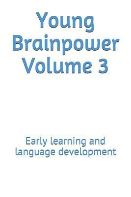 Young Brainpower Volume 3: Early learning and l... 1719365113 Book Cover
