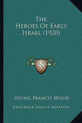 The Heroes Of Early Israel (1920) 1165101319 Book Cover