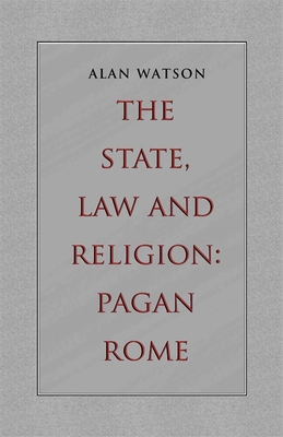 The State, Law and Religion: Pagan Rome 0820341185 Book Cover