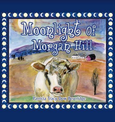 Moonlight of Morgan Hill 1545609810 Book Cover