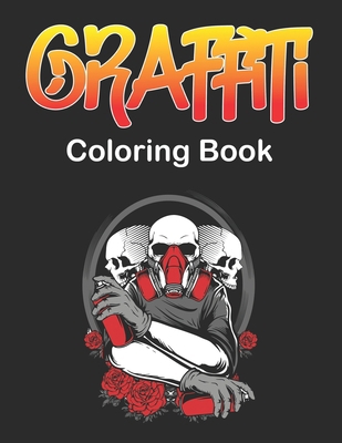 Graffiti Coloring Book: An Adults and Teens Fun... B09498DW7X Book Cover