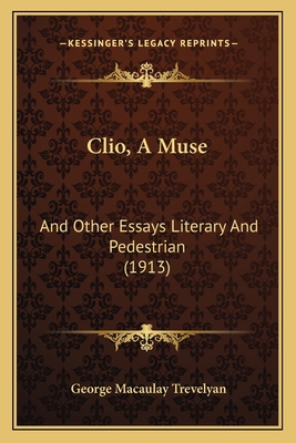 Clio, A Muse: And Other Essays Literary And Ped... 1166591743 Book Cover