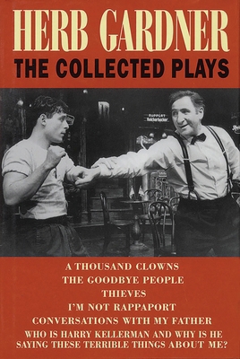 Herb Gardner: The Collected Plays 1557834660 Book Cover