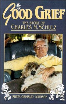 Good Grief: Story of Charles M Schulz 0836280970 Book Cover