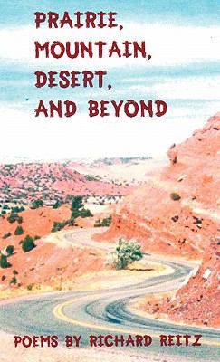 Prairie, Mountain, Desert, and Beyond 1462017622 Book Cover
