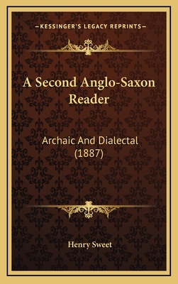 A Second Anglo-Saxon Reader: Archaic and Dialec... 116427693X Book Cover