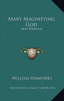 Mary Magnifying God: May Sermons 1163554847 Book Cover