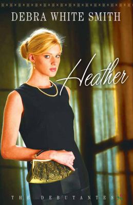 Heather (The Debutantes, Book 1) 0736919295 Book Cover