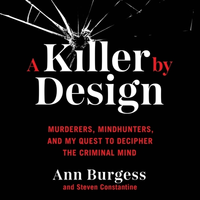 A Killer by Design Lib/E: Murderers, Mindhunter... 1668604086 Book Cover