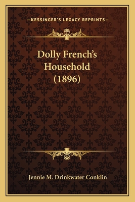 Dolly French's Household (1896) 1165429438 Book Cover